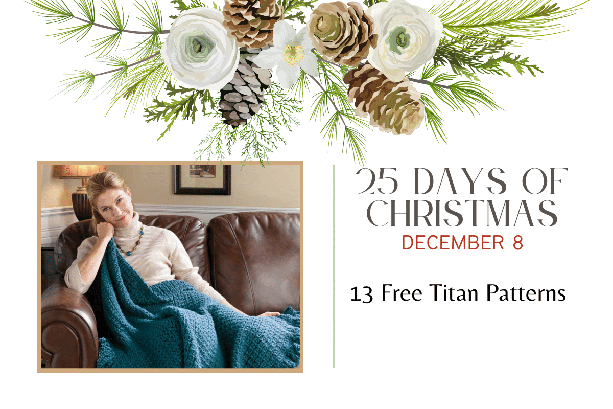 Dec 8 - Free Titan Patterns | 25 Days of Christmas – Mary Maxim Dec 8 - Free Titan Patterns | 25 Days of Christmas – Mary Maxim