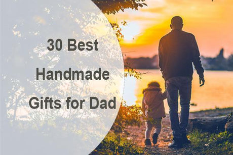30 Best Handmade Gifts for Dad