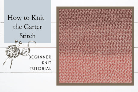 How to Knit a Garter Stitch for Beginners