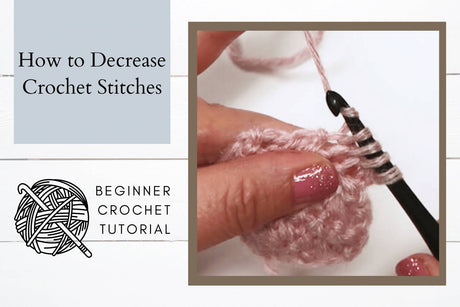 How to Decrease Crochet for Beginners