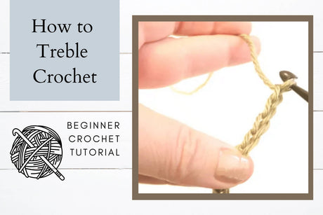 How to Treble Crochet for Beginners