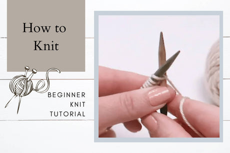 How to Knit: A Complete Guide to Learning to Knit