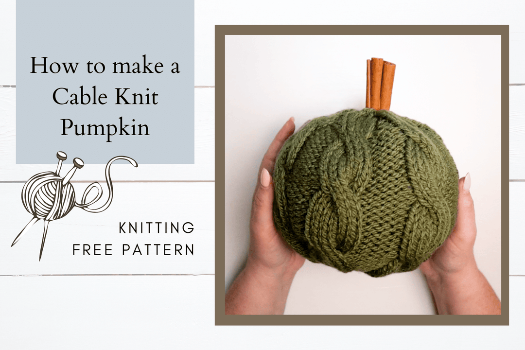 How to make a Cable Knit Pumpkin for Halloween Green Cable Pumpkin with Cinnamon Stick Stem