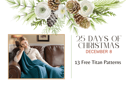 Dec 8 - Free Titan Patterns |  25 Days of Christmas