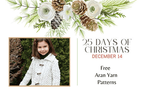 Dec 14 - Free Aran Yarn Patterns |  25 Days of Christmas