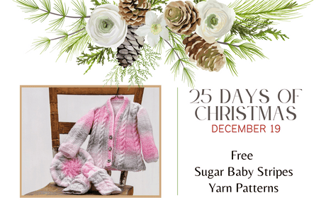 Dec 19 - Free Sugar Baby Stripes Yarn Patterns |  25 Days of Christmas