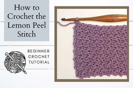 How to Crochet the Lemon Peal Stitch | Crochet Stitch Tutorial
