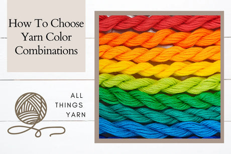 How To Choose Yarn Color Combinations
