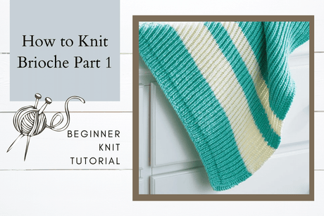 How to Knit Brioche Part 1