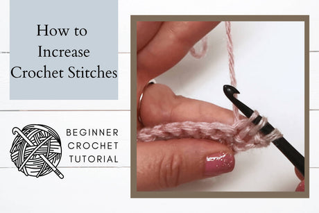 How to Increase Crochet Stitches for Beginners