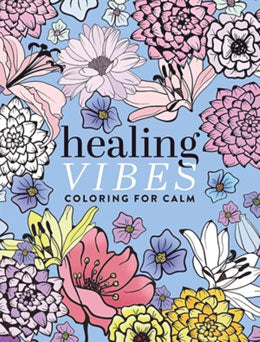 Healing Vibes: Coloring for Calm Coloring Book